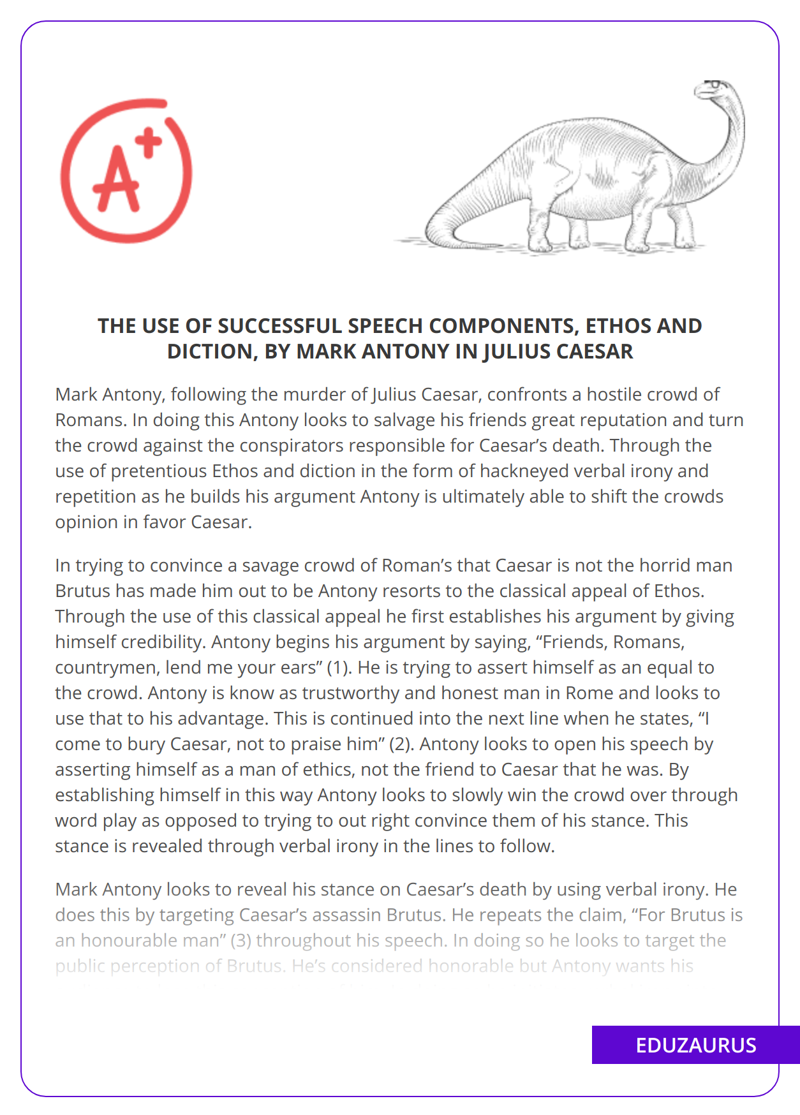 The use of successful speech components, ethos and diction, by Mark Antony in Julius Caesar